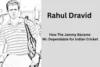 Rahul Dravid – The Wall Built on Struggles, Patience & Unseen Stories - Post Thumbnail